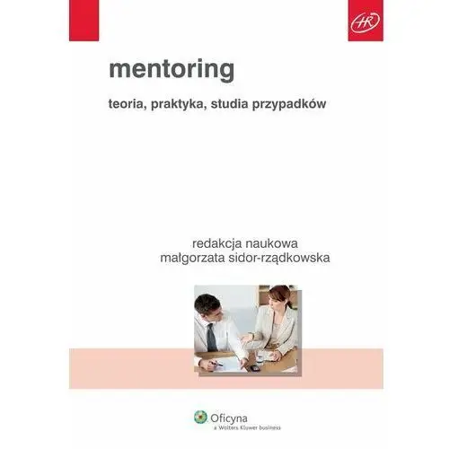 Mentoring. Teoria, praktyka, studia przypadków