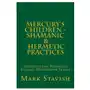 Mercury's children - shamanic and hermetic practices: institute for hermetic studies monograph series Createspace independent publishing platform Sklep on-line