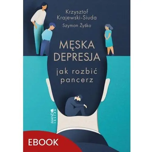 Męska depresja Jak rozbić pancerz