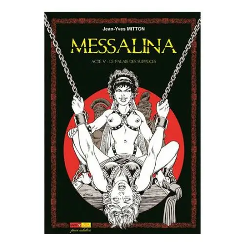 Messalina Acte 05 La palais des supplices