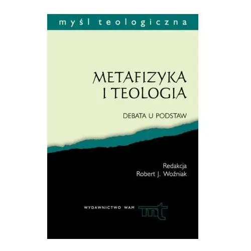 Metafizyka i Teologia. Debata u Podstaw