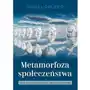 Metamorfoza społeczeństwa. Zarys teorii maturacjonizmu linearno-cyklicznego - Prüfer Paweł - książka Sklep on-line