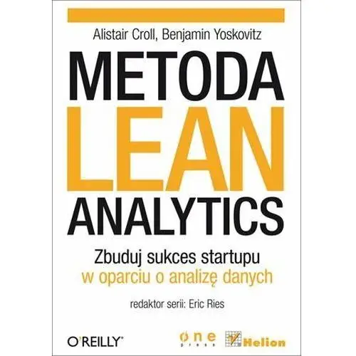 Metoda Lean Analytics. Zbuduj sukces startupu w oparciu o analizę danych