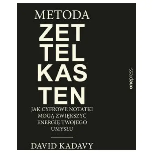 Metoda zettelkasten. jak cyfrowe notatki mogą zwiększyć energię twojego umysłu