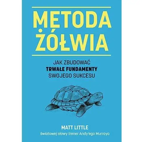 Metoda żółwia. jak zbudować trwałe fundamenty