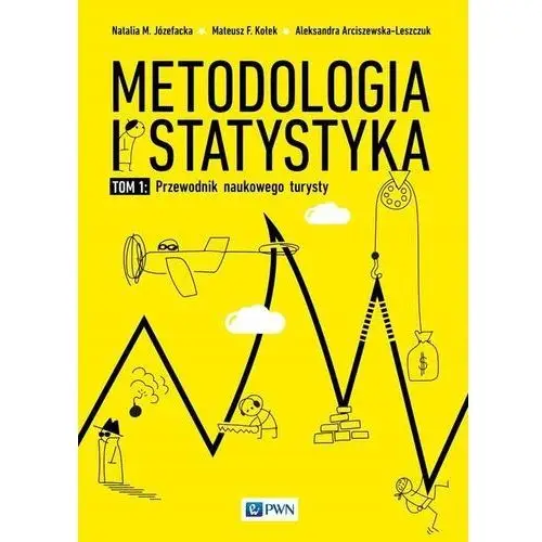 Metodologia i statystyka Przewodnik naukowego turysty Tom 1