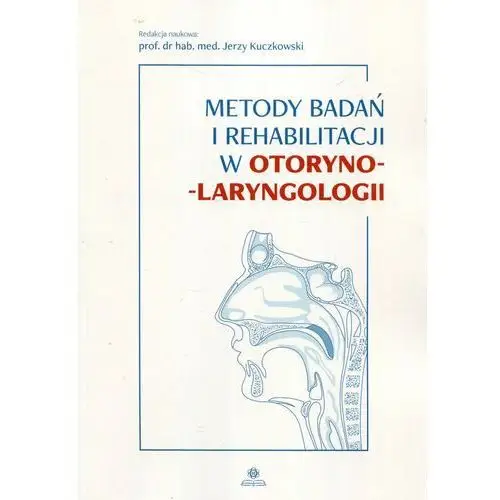 Metody badań i rehabilitacji w otorynolaryngologii