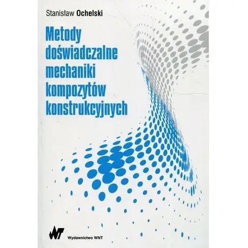 Metody doświadczalne mechaniki kompozytów konstrukcyjnych