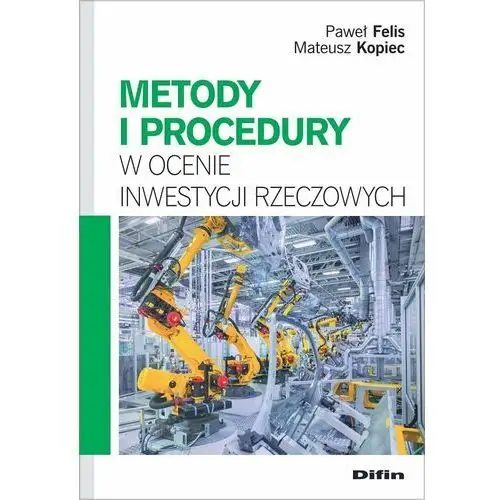 Metody i procedury w ocenie inwestycji rzeczowych