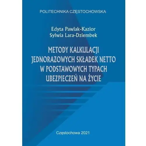 Metody kalkulacji jednorazowych składek netto w podstawowych typach ubezpieczeń na życie (E-book)