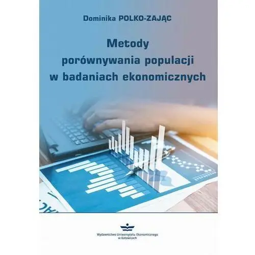 Metody porównywania populacji w badaniach ekonomicznych Wydawnictwo uniwersytetu ekonomicznego w katowicach
