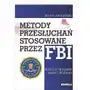 Metody Przesłuchań Stosowane Przez Fbi Rafał Kwasiński Sklep on-line