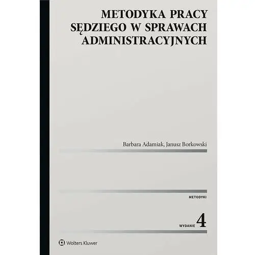 Metodyka pracy sędziego w sprawach administracyjnych