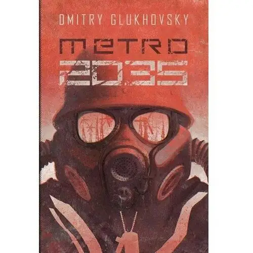 Metro 2035. Uniwersum Metro 2033. Tom 3