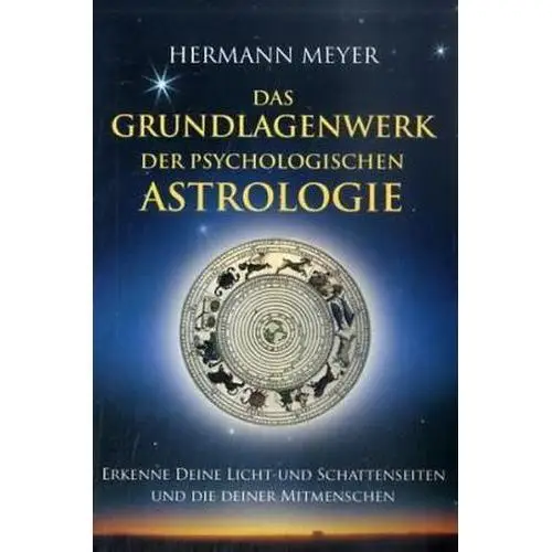 Das Grundlagenwerk der psychologischen Astrologie Meyer, Hermann