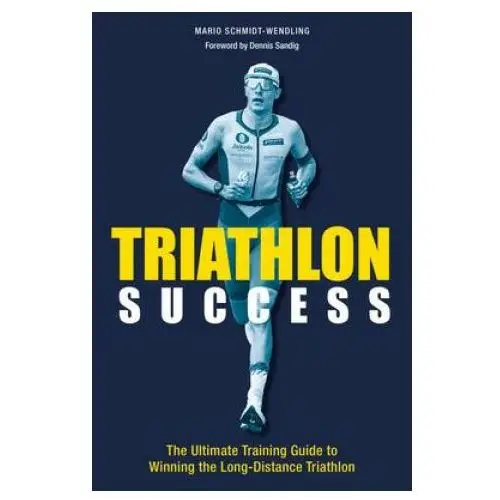 Meyer & meyer sport Triathlon success: the ultimate training guide to winning the long-distance triathlon