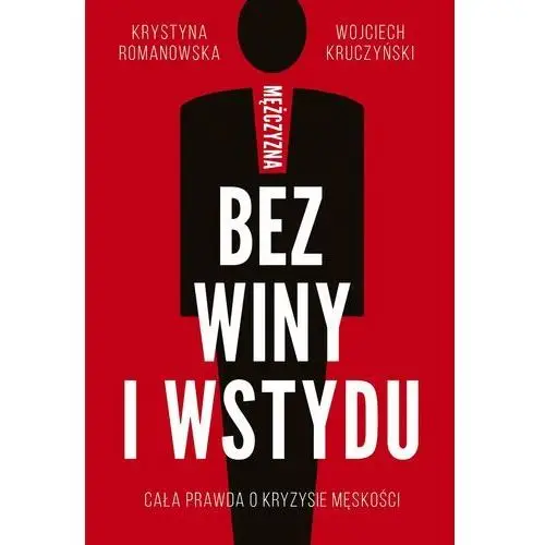 Mężczyzna bez winy i wstydu Romanowska krystyna, kruczyński wojciech