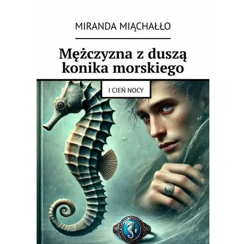 Mężczyzna z duszą konika morskiego