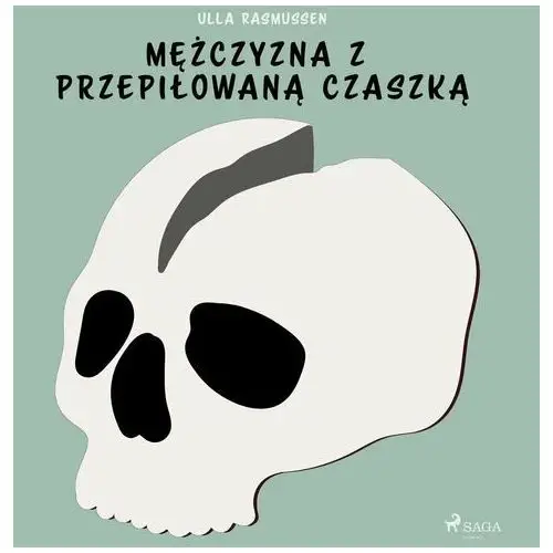 Mężczyzna z przepiłowaną czaszką