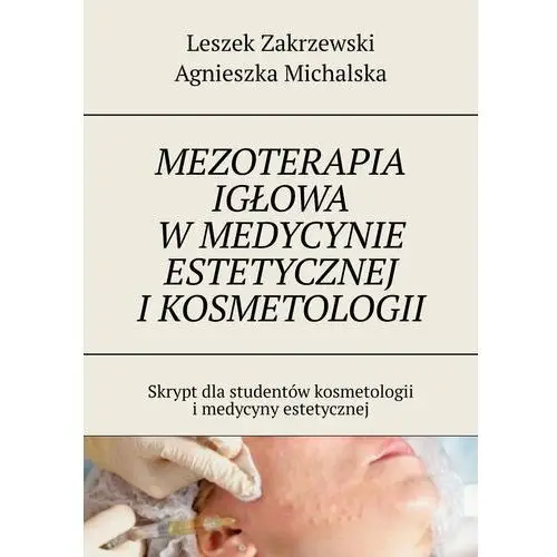 Mezoterapia igłowa w medycynie estetycznej i kosmetologii