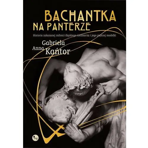 Mg Bachantka na panterze. historia zakazanej miłości śląskiego rzeźbiarza i jego pięknej modelki
