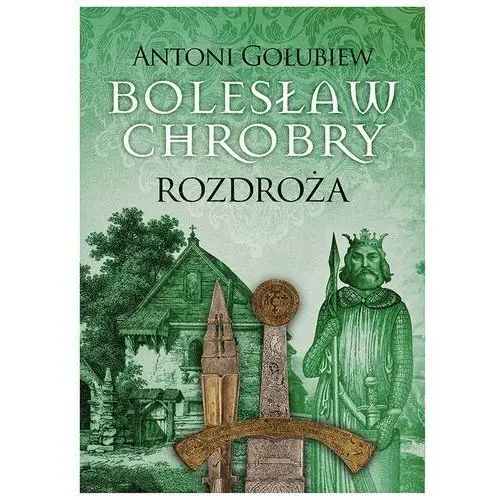 Mg Bolesław chrobry. rozdroża