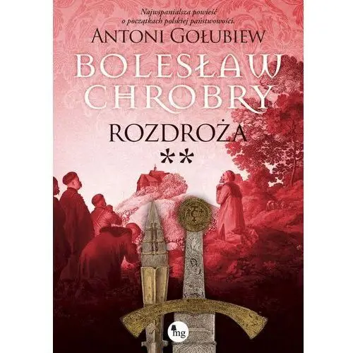 Bolesław chrobry. rozdroża