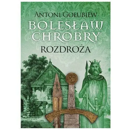 Mg Bolesław chrobry. rozdroża. tom 5