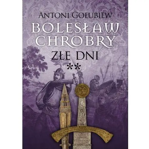 Bolesław chrobry złe dni