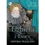 Elżbieta i essex. historia tragiczna, AZ#8141A596EB/DL-ebwm/mobi Sklep on-line