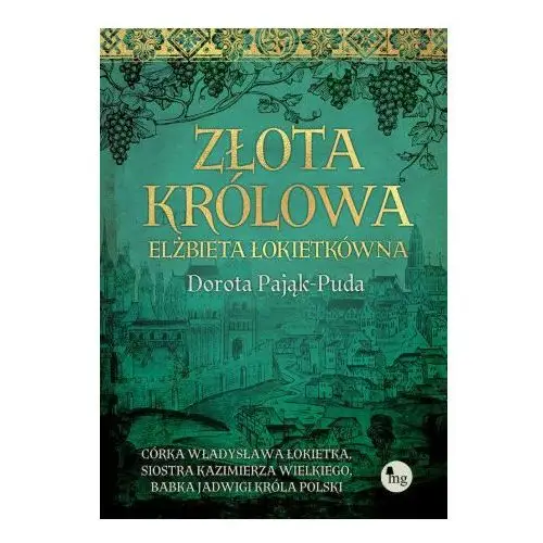 Złota królowa. Elżbieta Łokietkówna