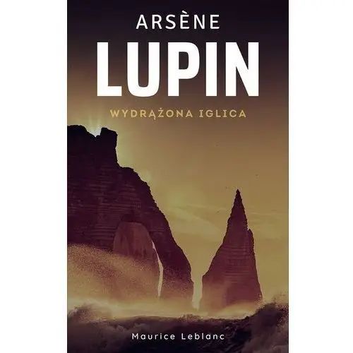 Miasto książek Arsene lupin. wydrążona iglica