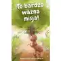 To bardzo ważna misja!, AZ#194DB86EEB/DL-ebwm/mobi Sklep on-line