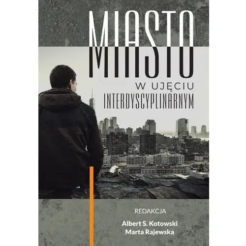 Miasto w ujęciu interdyscyplinarnym (E-book)