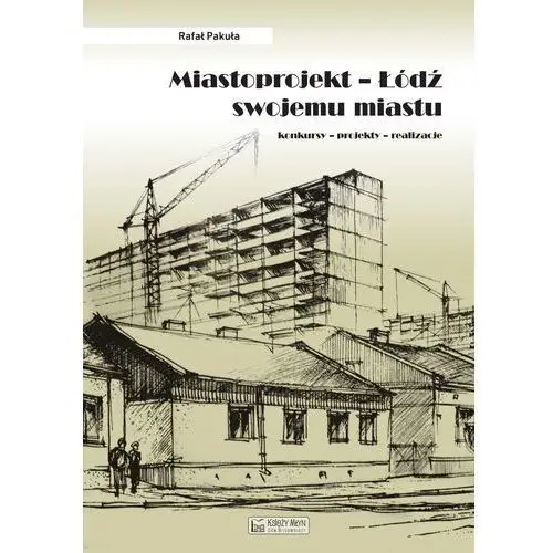 Miastoprojekt łódź swojemu miastu