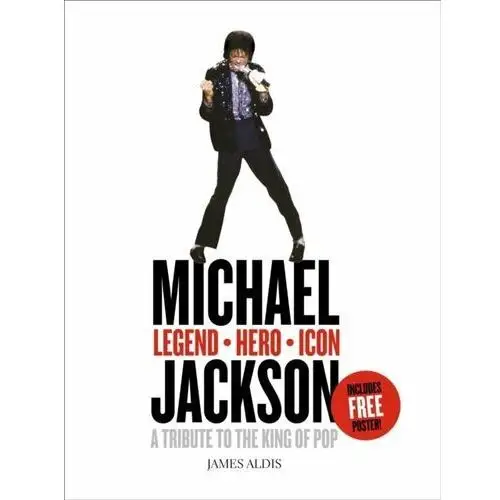 Michael Jackson - Legend, Hero, Icon: A Tribute to the King of Pop