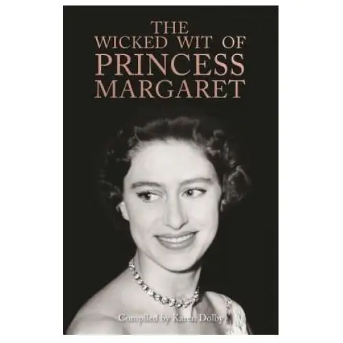 Wicked Wit of Princess Margaret