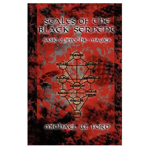 Scales of the black serpent - basic qlippothic magick Michael w. ford