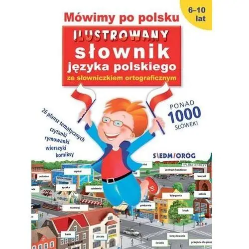 Michałowska tamara Mówimy po polsku. ilustrowany słownik języka polskiego ze słowniczkiem ortograficznym