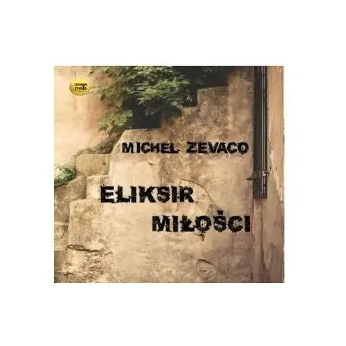 Michel zevaco Eliksir miłości audiobook
