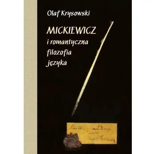 Mickiewicz i romantyczna filozofia języka wyd. 2