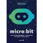 Micro:bit. Nauka programowania i elektroniki dla małych oraz dużych Sklep on-line