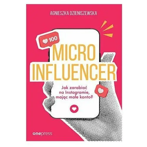 Microinfluencer - jak zarabiać na Instagramie mając małe konto?