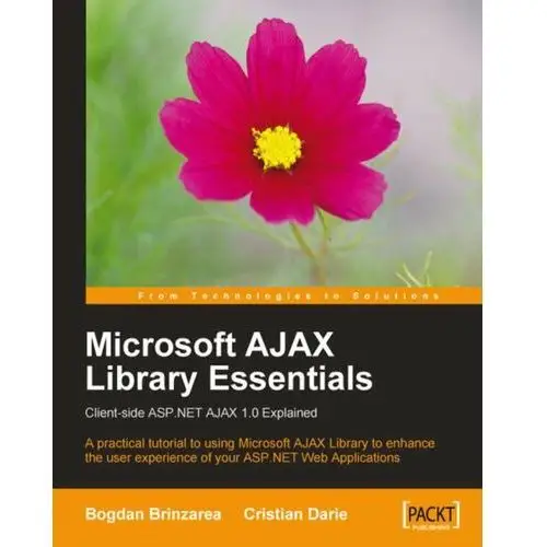 Microsoft AJAX Library Essentials: Client-side ASP.NET AJAX 1.0 Explained