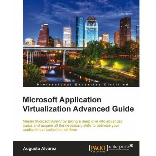 Microsoft Application Virtualization Advanced Guide