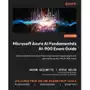 Microsoft Azure AI Fundamentals AI-900 Exam Guide Sklep on-line