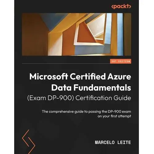 Microsoft Certified Azure Data Fundamentals (Exam DP-900) Certification Guide