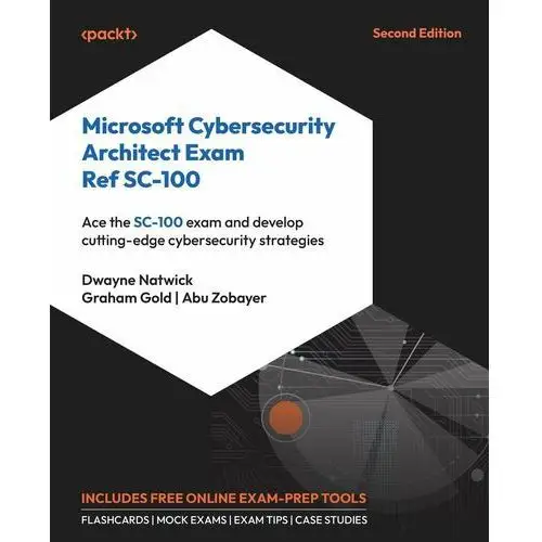 Microsoft Cybersecurity Architect Exam Ref SC-100