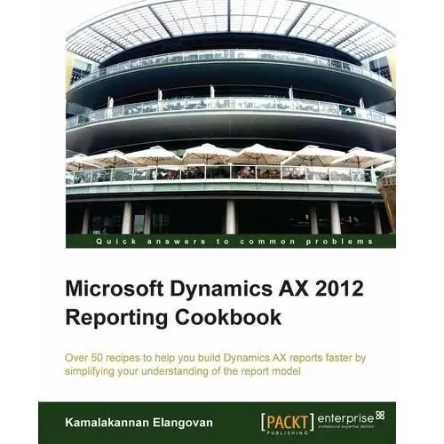 Microsoft Dynamics AX 2012 Reporting Cookbook