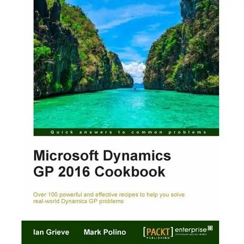 Microsoft Dynamics GP 2016 Cookbook